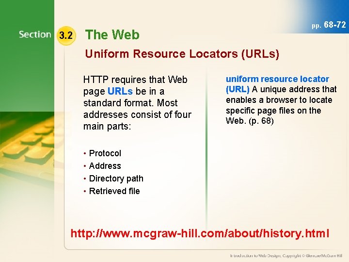 3. 2 pp. The Web 68 -72 Uniform Resource Locators (URLs) HTTP requires that