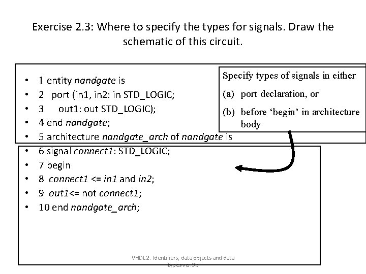 Exercise 2. 3: Where to specify the types for signals. Draw the schematic of Exercise 2. 3: Where to specify the types for signals. Draw the schematic of