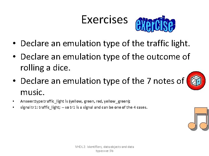 Exercises • Declare an emulation type of the traffic light. • Declare an emulation Exercises • Declare an emulation type of the traffic light. • Declare an emulation