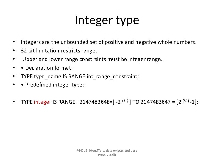 Integer type • • • Integers are the unbounded set of positive and negative Integer type • • • Integers are the unbounded set of positive and negative