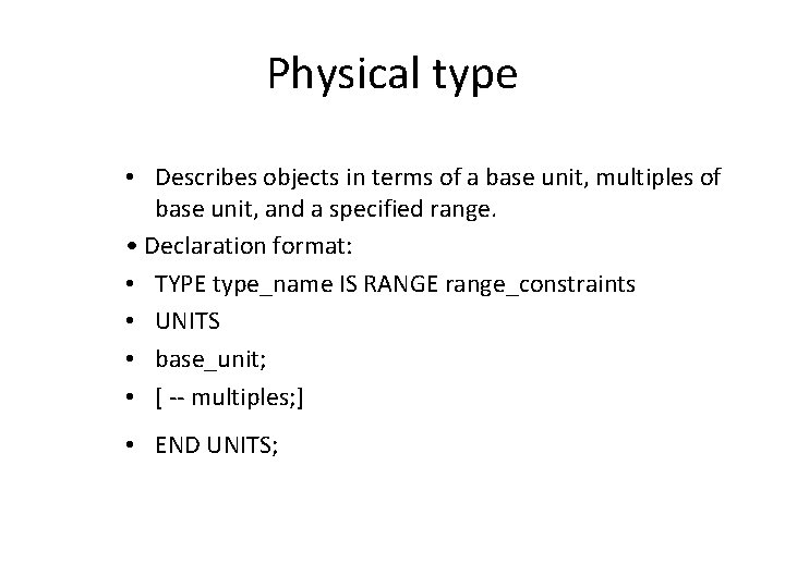 Physical type • Describes objects in terms of a base unit, multiples of base Physical type • Describes objects in terms of a base unit, multiples of base
