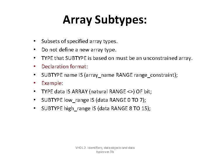 Array Subtypes: • • • Subsets of specified array types. Do not define a Array Subtypes: • • • Subsets of specified array types. Do not define a