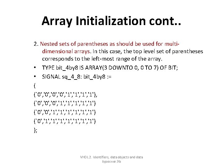Array Initialization cont. . 2. Nested sets of parentheses as should be used for Array Initialization cont. . 2. Nested sets of parentheses as should be used for