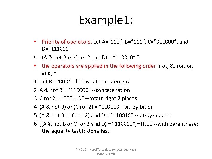 Example 1: • Priority of operators. Let A=” 110”, B=” 111”, C=” 011000”, and Example 1: • Priority of operators. Let A=” 110”, B=” 111”, C=” 011000”, and