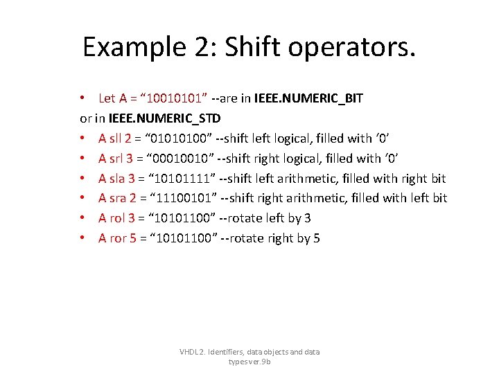 Example 2: Shift operators. • Let A = “ 10010101” --are in IEEE. NUMERIC_BIT Example 2: Shift operators. • Let A = “ 10010101” --are in IEEE. NUMERIC_BIT