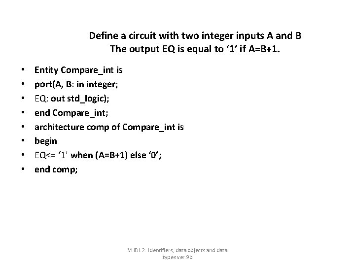 Define a circuit with two integer inputs A and B The output EQ is Define a circuit with two integer inputs A and B The output EQ is