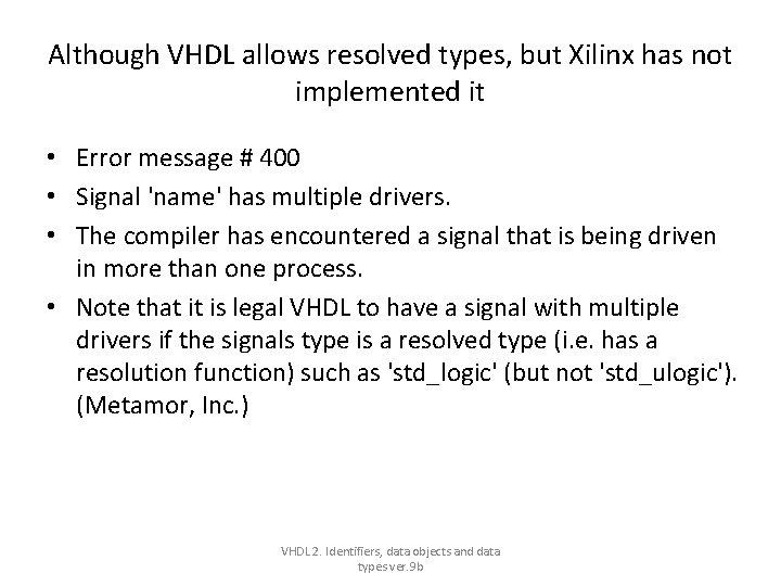 Although VHDL allows resolved types, but Xilinx has not implemented it • Error message Although VHDL allows resolved types, but Xilinx has not implemented it • Error message