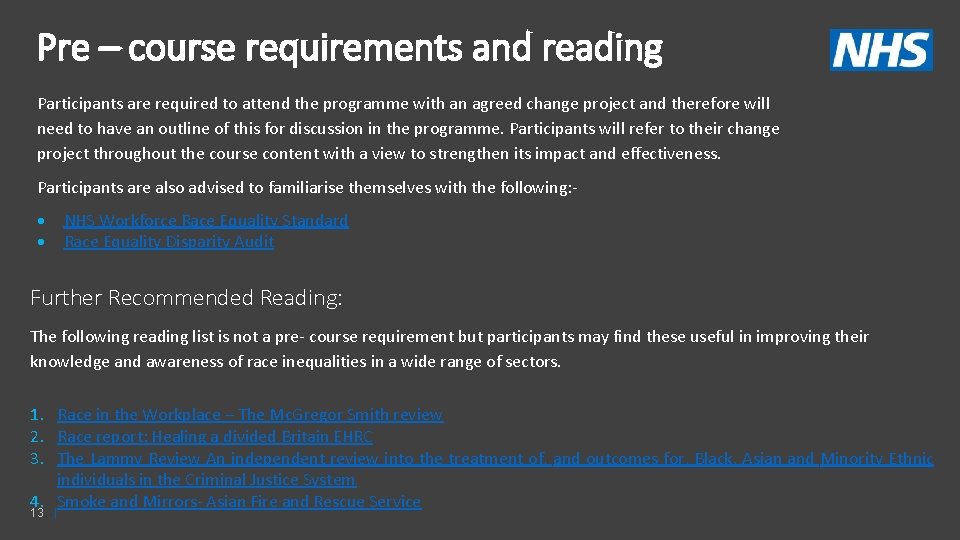 Pre – course requirements and reading Participants are required to attend the programme with