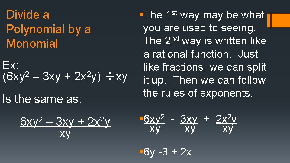 Divide a Polynomial by a Monomial Ex: (6 xy 2 – 3 xy +
