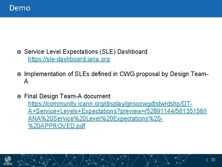 Demo Service Level Expectations (SLE) Dashboard https: //sle-dashboard. iana. org Implementation of SLEs defined