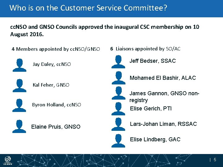 Who is on the Customer Service Committee? cc. NSO and GNSO Councils approved the