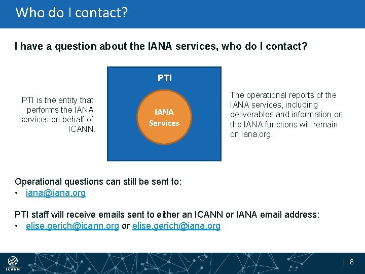 Who do I contact? I have a question about the IANA services, who do