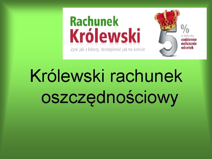 Królewski rachunek oszczędnościowy 