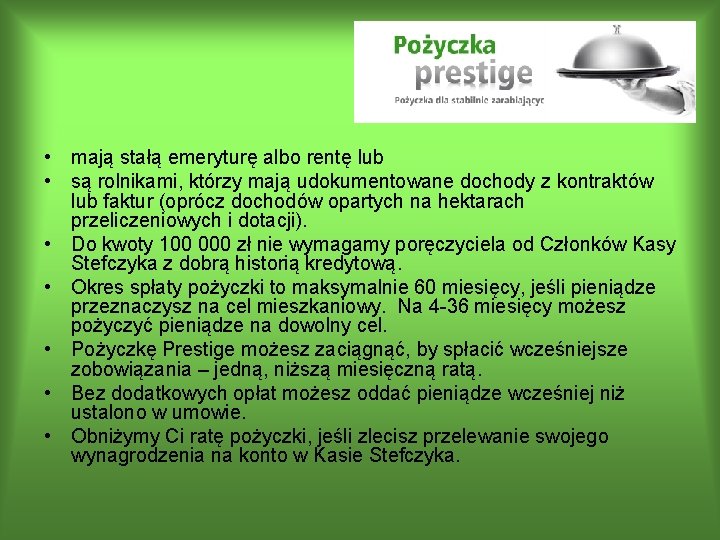  • mają stałą emeryturę albo rentę lub • są rolnikami, którzy mają udokumentowane