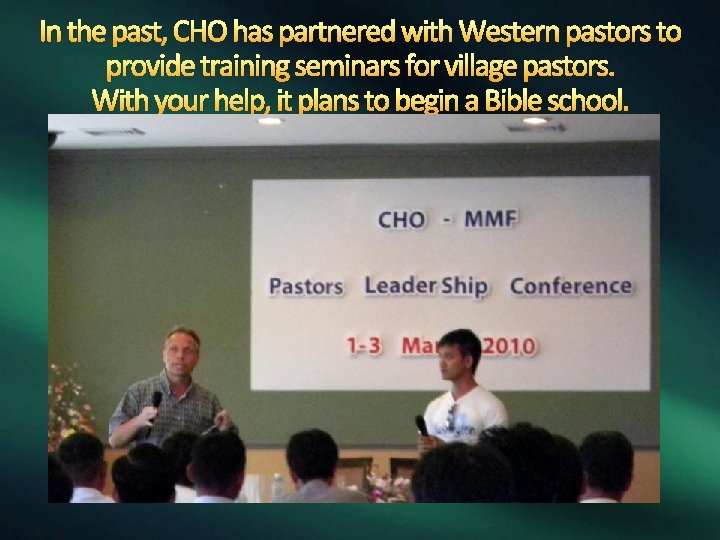 In the past, CHO has partnered with Western pastors to provide training seminars for