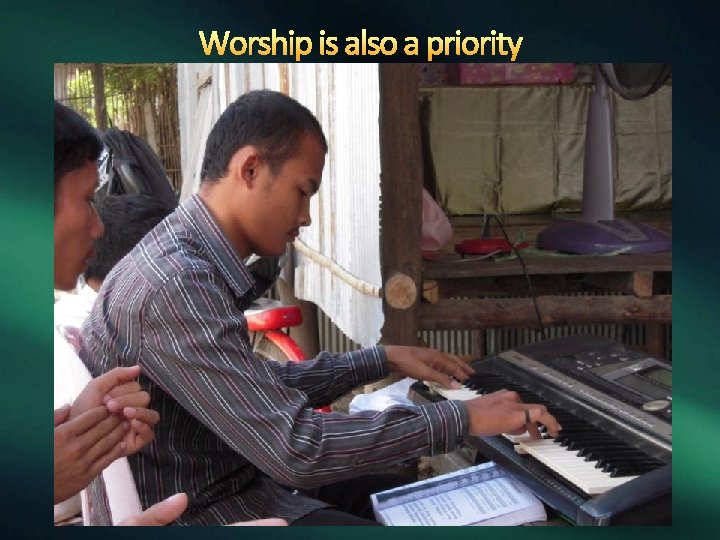 Worship is also a priority 
