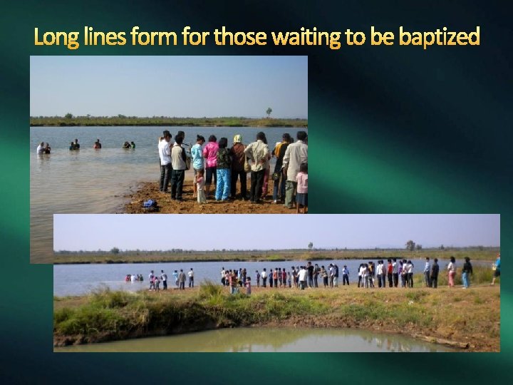 Long lines form for those waiting to be baptized 
