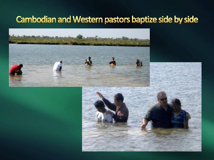 Cambodian and Western pastors baptize side by side 