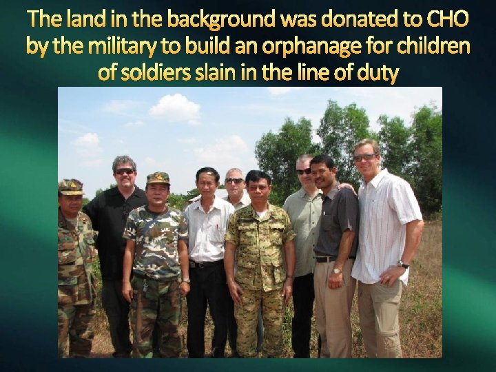 The land in the background was donated to CHO by the military to build