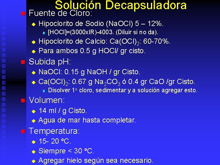 n Solución Decapsuladora Fuente de Cloro: u Hipoclorito de Sodio (Na. OCl) 5 –