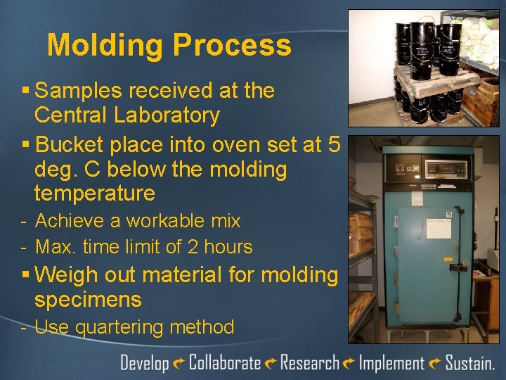 Molding Process § Samples received at the Central Laboratory § Bucket place into oven