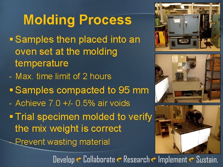 Molding Process § Samples then placed into an oven set at the molding temperature