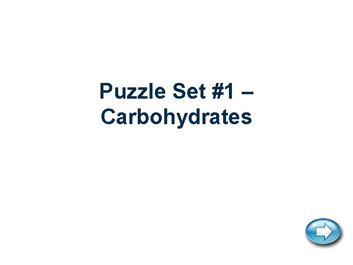 Puzzle Set #1 – Carbohydrates 