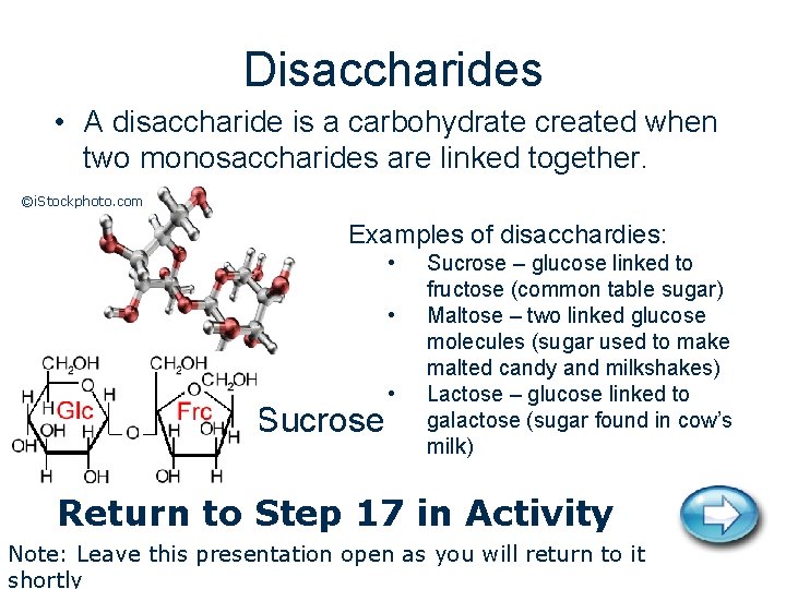 Disaccharides • A disaccharide is a carbohydrate created when two monosaccharides are linked together.