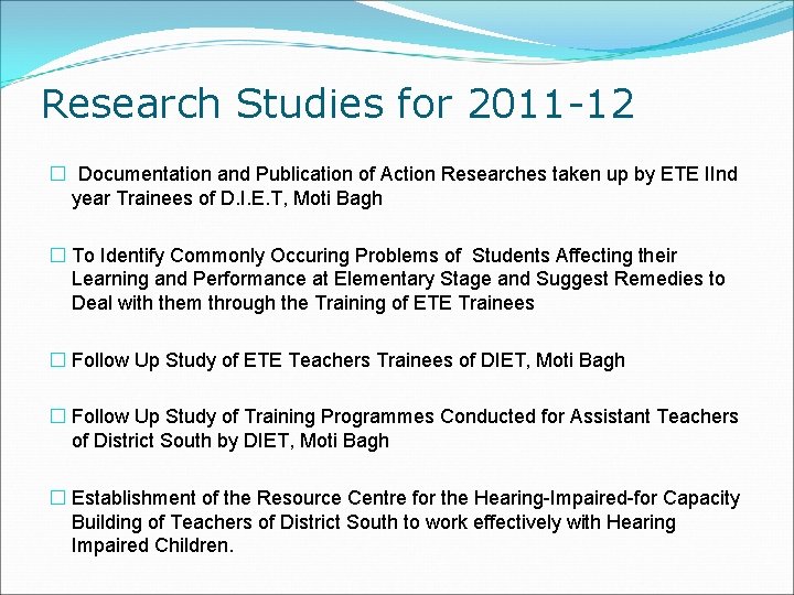 Research Studies for 2011 -12 � Documentation and Publication of Action Researches taken up