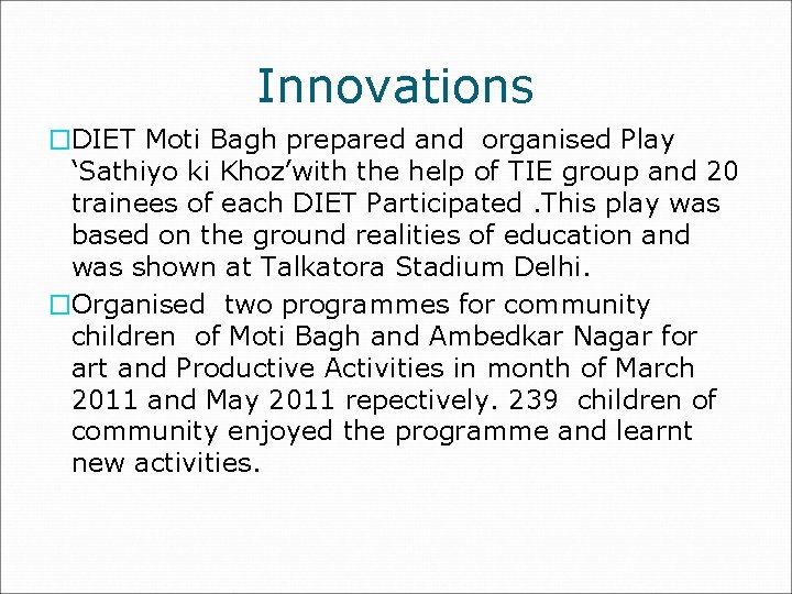 Innovations �DIET Moti Bagh prepared and organised Play ‘Sathiyo ki Khoz’with the help of