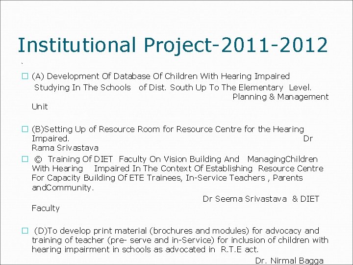 Institutional Project-2011 -2012 ` � (A) Development Of Database Of Children With Hearing Impaired