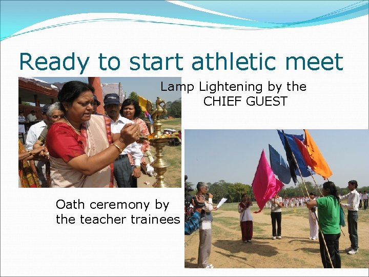 Ready to start athletic meet Lamp Lightening by the CHIEF GUEST Oath ceremony by