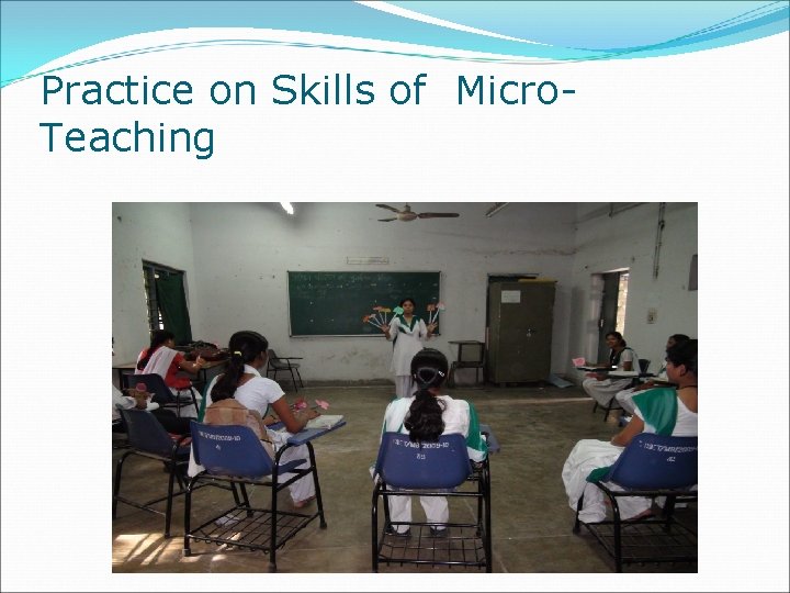 Practice on Skills of Micro. Teaching 