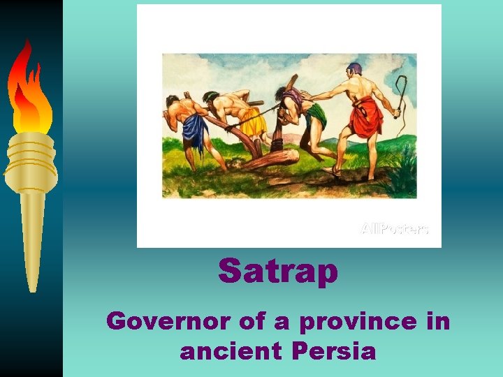 Satrap Governor of a province in ancient Persia 