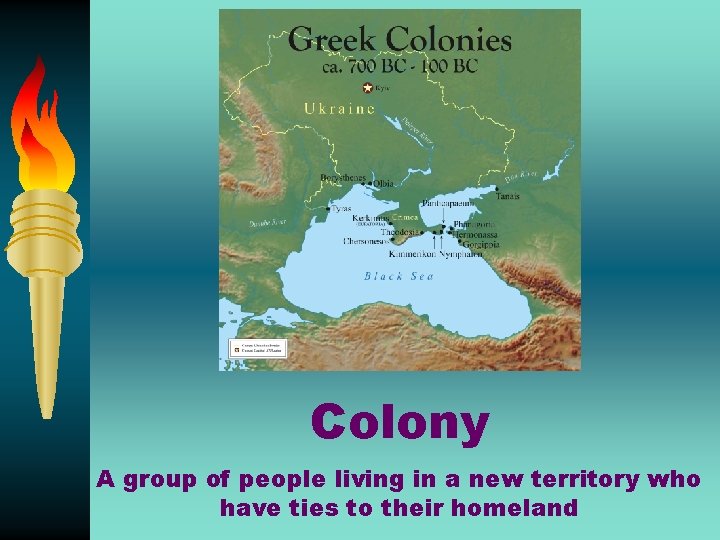 Colony A group of people living in a new territory who have ties to