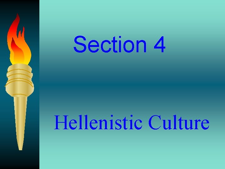 Section 4 Hellenistic Culture 