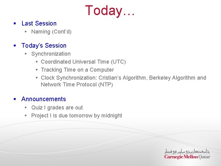 Today… § Last Session § Naming (Cont’d) § Today’s Session § Synchronization § Coordinated