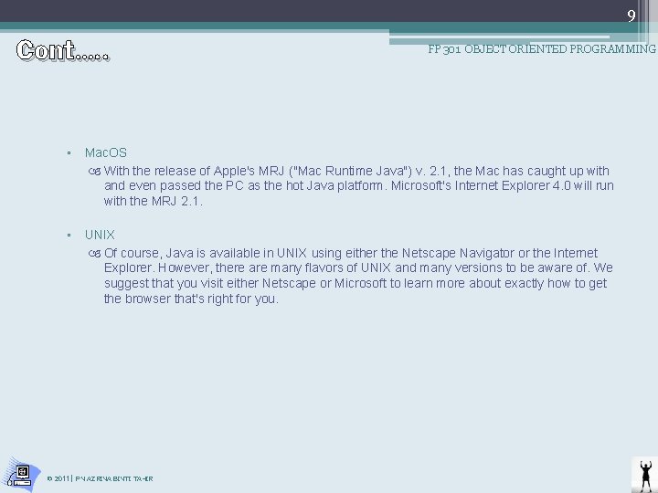Cont…. . 9 FP 301 OBJECT ORIENTED PROGRAMMING ▫ Mac. OS With the release