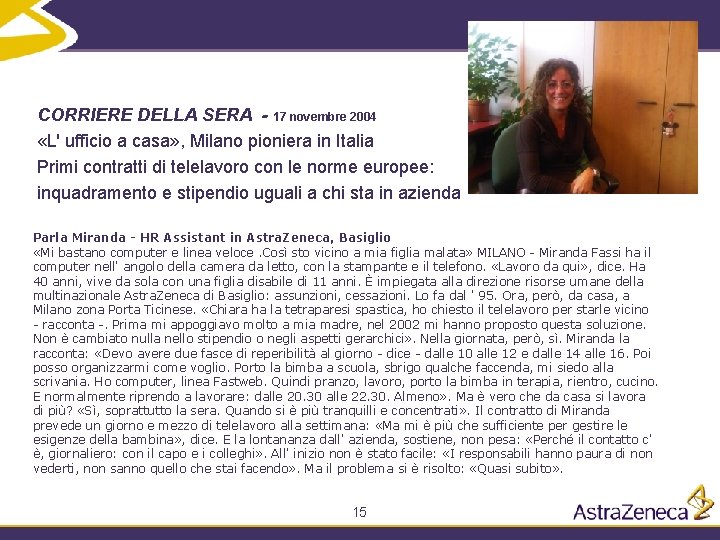 CORRIERE DELLA SERA - 17 novembre 2004 «L' ufficio a casa» , Milano pioniera