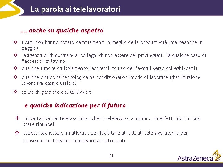 La parola ai telelavoratori …. anche su qualche aspetto v i capi non hanno