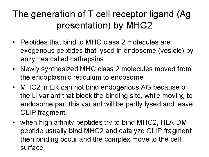 The generation of T cell receptor ligand (Ag presentation) by MHC 2 • Peptides