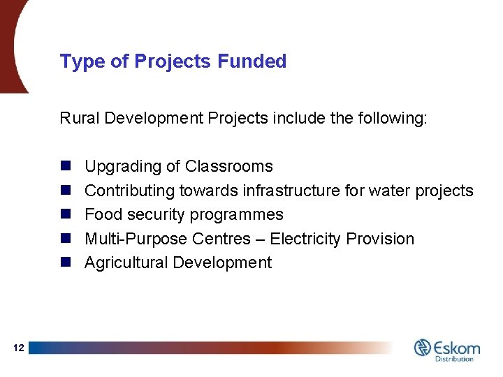 Type of Projects Funded Rural Development Projects include the following: n n n 12