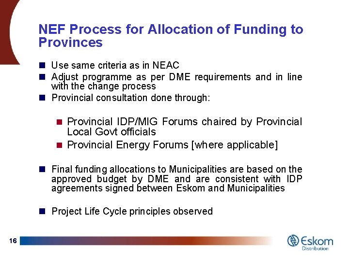 NEF Process for Allocation of Funding to Provinces n Use same criteria as in