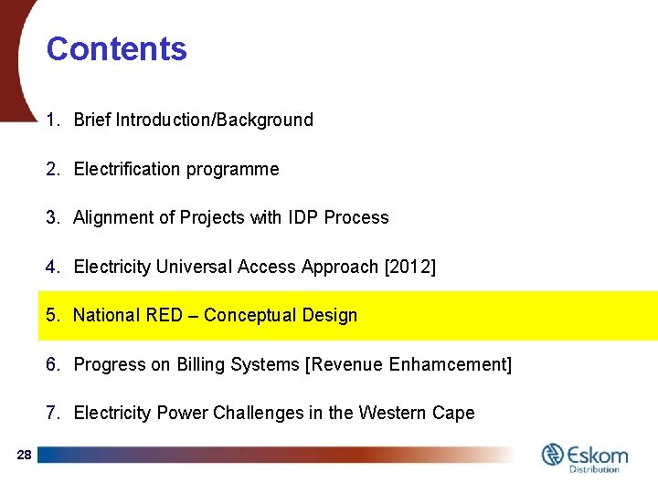 Contents 1. Brief Introduction/Background 2. Electrification programme 3. Alignment of Projects with IDP Process