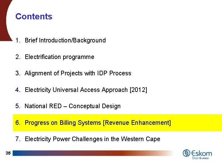Contents 1. Brief Introduction/Background 2. Electrification programme 3. Alignment of Projects with IDP Process