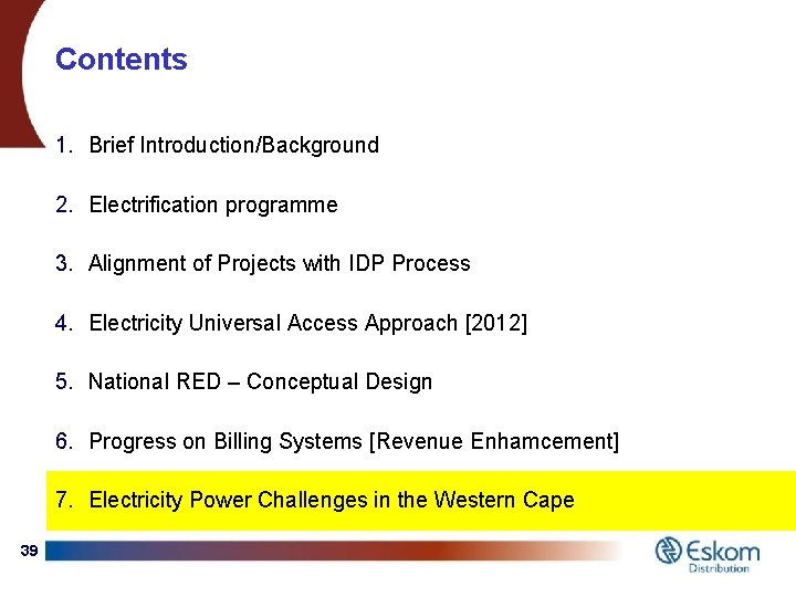 Contents 1. Brief Introduction/Background 2. Electrification programme 3. Alignment of Projects with IDP Process