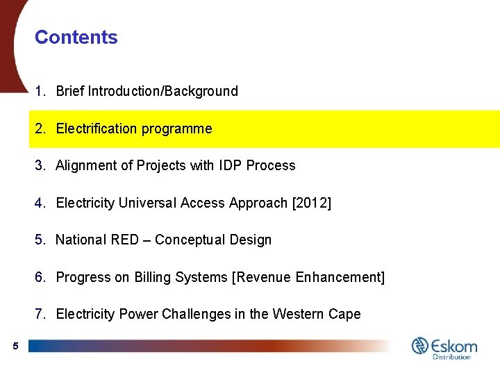Contents 1. Brief Introduction/Background 2. Electrification programme 3. Alignment of Projects with IDP Process