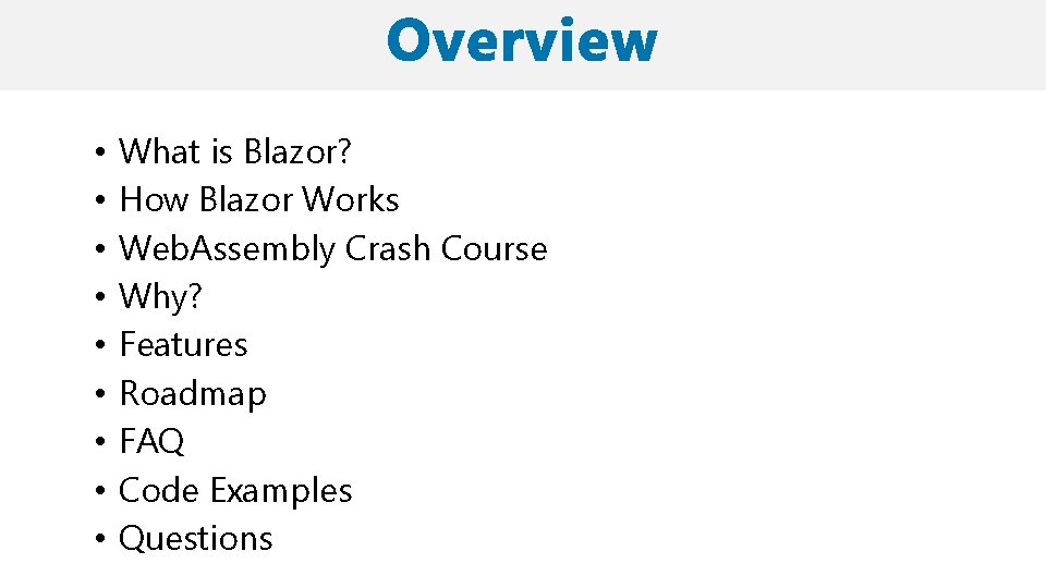  • • • What is Blazor? How Blazor Works Web. Assembly Crash Course