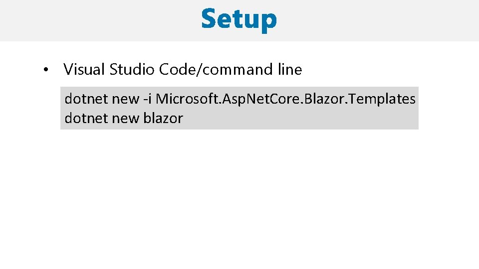  • Visual Studio Code/command line dotnet new -i Microsoft. Asp. Net. Core. Blazor.