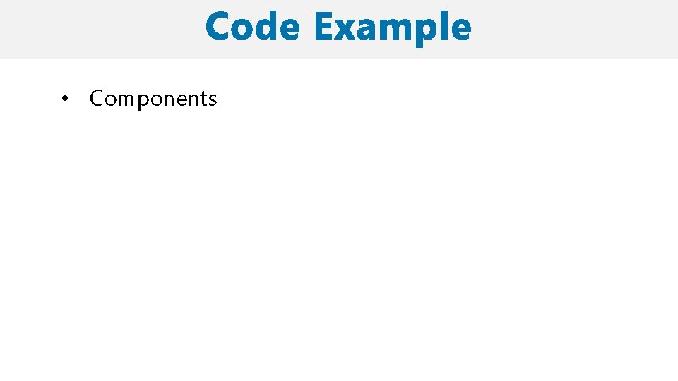  • Components 